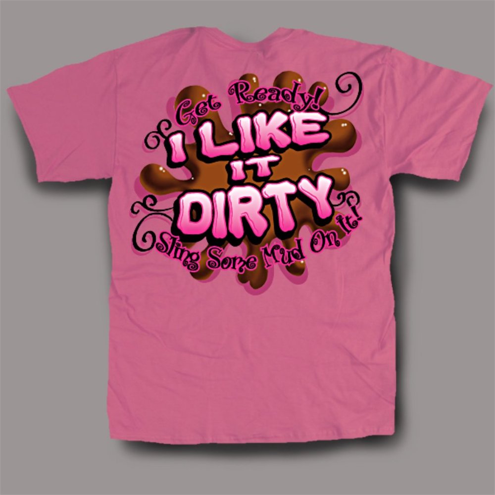 Get Ready to Sling Some Mud On It Pink Tee Shirt Mud Riding